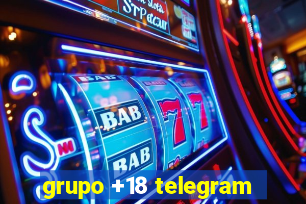 grupo +18 telegram